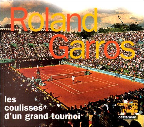 Roland-Garros, les coulisses d'un grand tournoi
