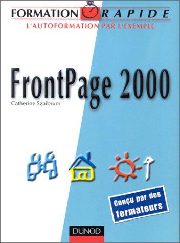 Frontpage 2000 : l'autoformation par exemple
