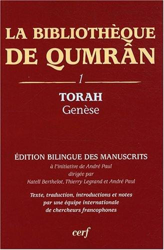La bibliothèque de Qumrân. Vol. 1. Torah : Genèse