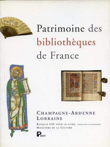 Patrimoine des bibliothèques de France. Vol. 3. Champagne-Ardennes, Lorraine
