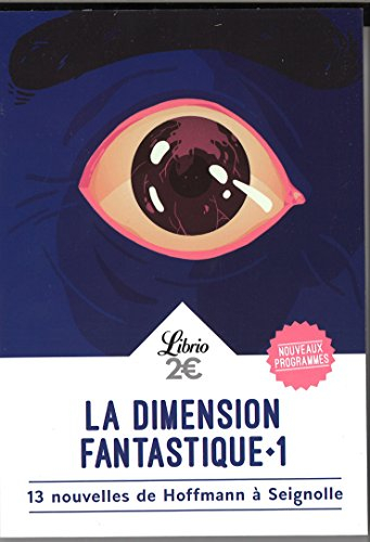 La dimension fantastique. Vol. 1. 13 nouvelles de Hoffmann à Seignolle