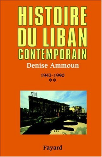 Histoire du Liban contemporain. Vol. 2. 1943-1990