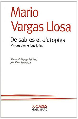 De sabres et d'utopies : visions d'Amérique latine - Mario Vargas Llosa