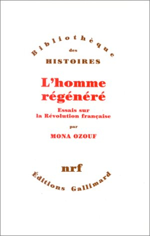 L'Homme régénéré : essais sur la Révolution française
