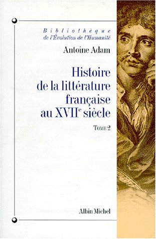Histoire de la littérature française au XVIIe siècle. Vol. 2. L'époque de Pascal, L'apogée du siècle