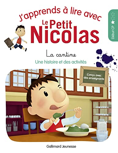 J'apprends à lire avec le Petit Nicolas. Vol. 1. La cantine : une histoire et des activités, début C