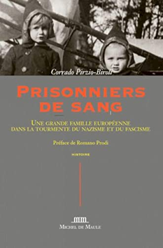 Prisonniers de sang : une grande famille européenne dans la tourmente du nazisme et du fascisme