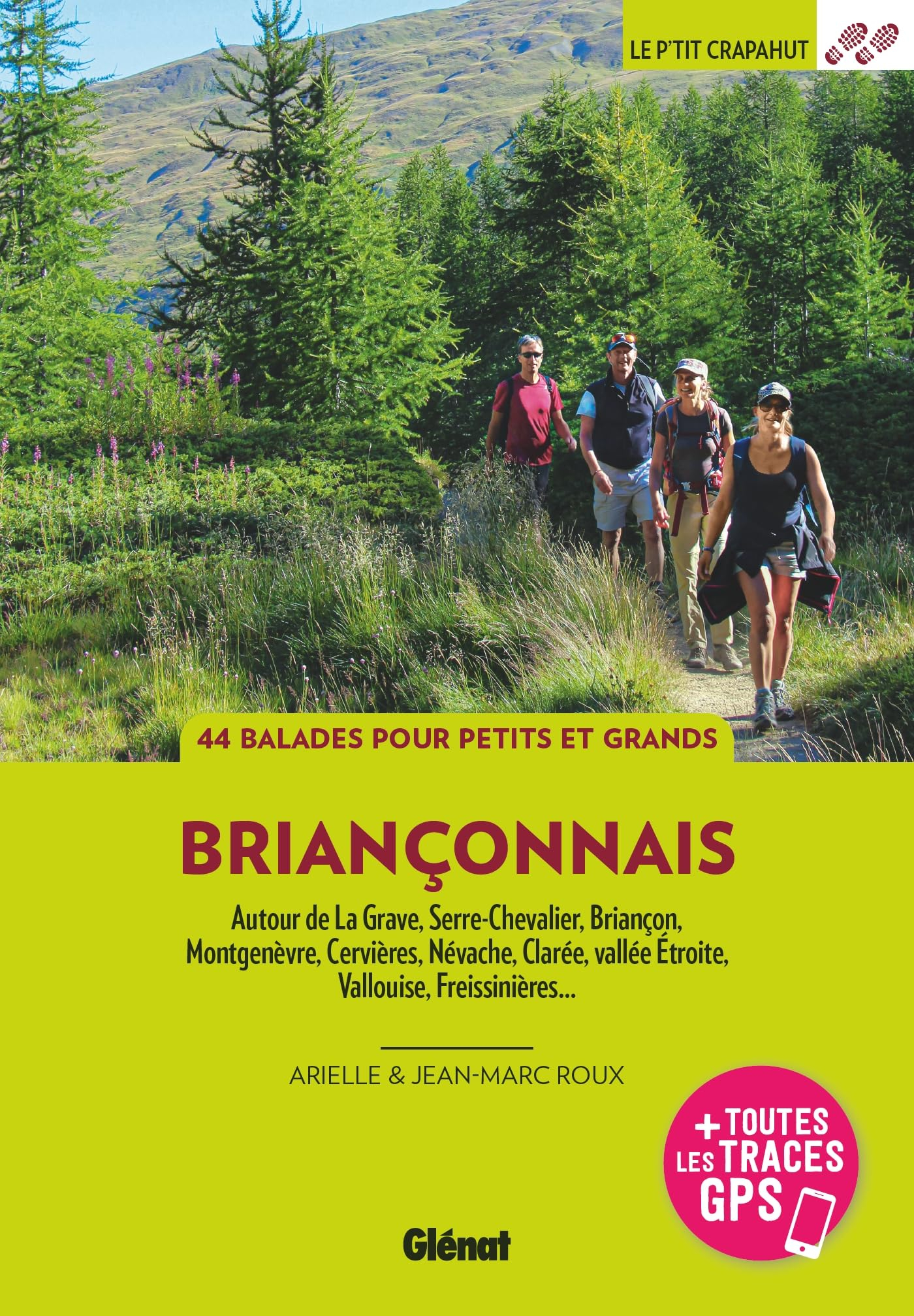 Briançonnais : 44 balades pour petits et grands : autour de La Grave, Serre-Chevalier, Briançon, Mon