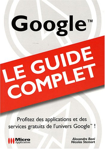 Google : profitez des applications et des services gratuits de l'univers Google !