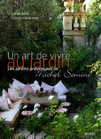 Un art de vivre au jardin : les jardins provençaux de Michel Semini