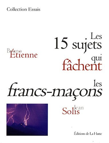 Les 15 sujets qui fâchent les francs-maçons