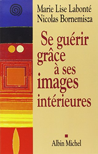 Se guérir grâce à ses images intérieures