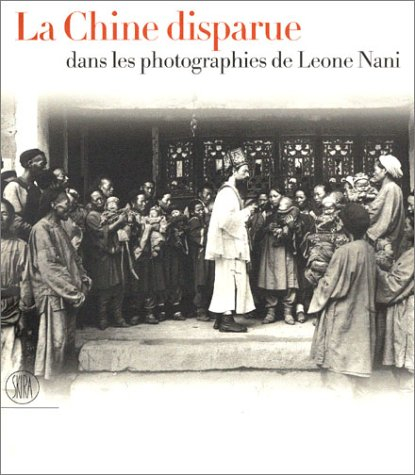 La Chine disparue dans les photographies de Leone Nani