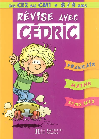 Révise avec Cédric du CE2 au CM1 : 8-9 ans