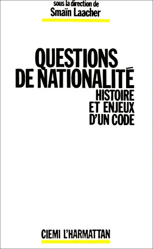 questions de nationalité: histoire et enjeux d'un code