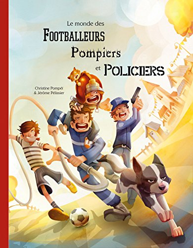 Le monde des footballeurs, pompiers et policiers