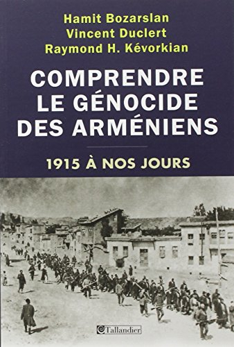 comprendre le génocide des arméniens, 1915 à nos jours
