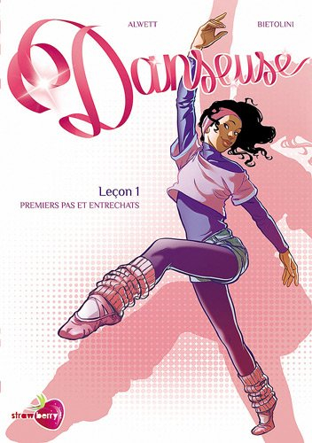 Danseuse. Vol. 1. Premiers pas et entrechats - Audrey Alwett, Eleonora Bietolini