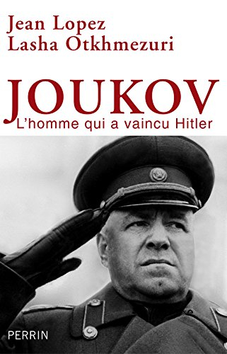 Joukov, l'homme qui a vaincu Hitler
