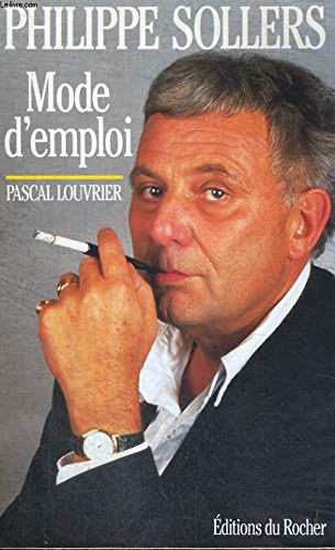 Philippe Sollers : mode d'emploi