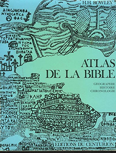 Atlas de la Bible : chronologie, histoire, géographie
