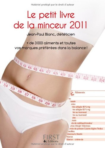Le petit livre de la minceur 2011 : + de 3.000 aliments et outes vos marques préférées dans la balan