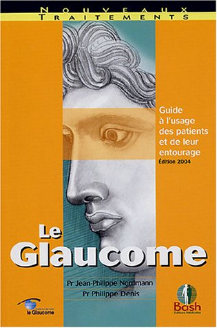 Le glaucome : guide à l'usage des patients