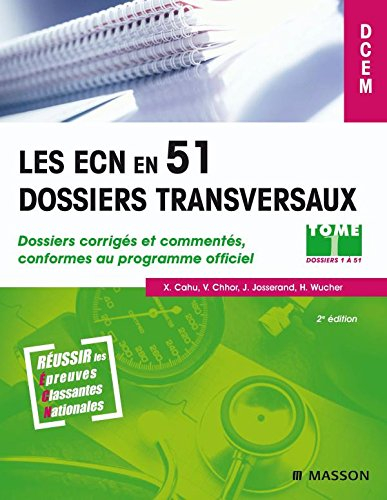 Les ECN en 51 dossiers transversaux. Vol. 1. Dossiers corrigés et commentés conformes au programme o