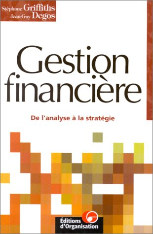 Gestion financière : de l'analyse à la stratégie