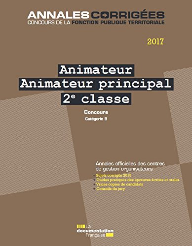 Animateur, animateur principal de 2e classe 2017 : concours externe, interne et 3e concours : catégo