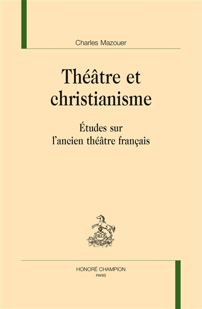 Théâtre et christianisme : études sur l'ancien théâtre français