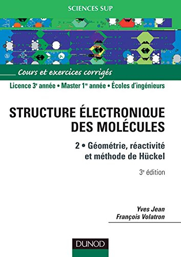 La structure électronique des molécules. Vol. 2. Géométrie, réactivité, méthode de Hücke : cours et 