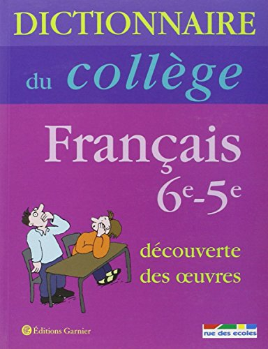Dictionnaire du collège : découverte des oeuvres 6e-5e