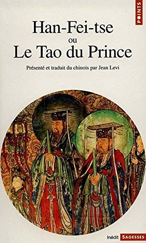 Han Fei tse ou Le tao du prince