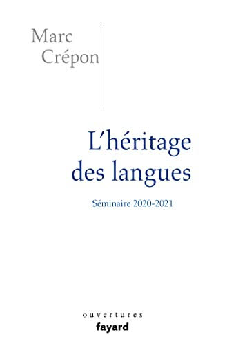 L'héritage des langues : éthique et politique du dire, de l'écrire et du traduire : séminaire 2020-2