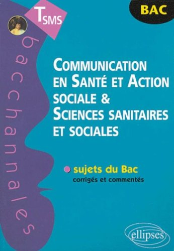 Communication en santé et action sociale et sciences sanitaires et sociales terminale SMS