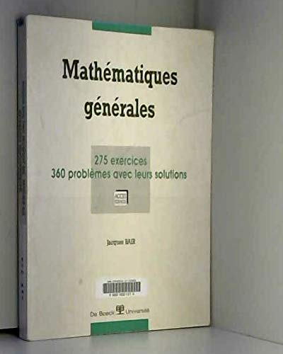 Mathématiques générales : 275 exercices, 360 problèmes avec leurs solutions