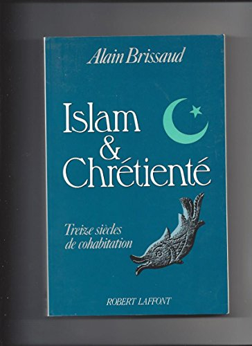 Islam et chrétienté : treize siècles de cohabitation