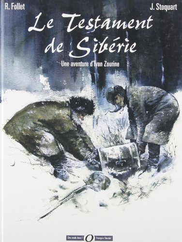 Une aventure d'Ivan Zourine. Vol. 1. Le testament de Sibérie