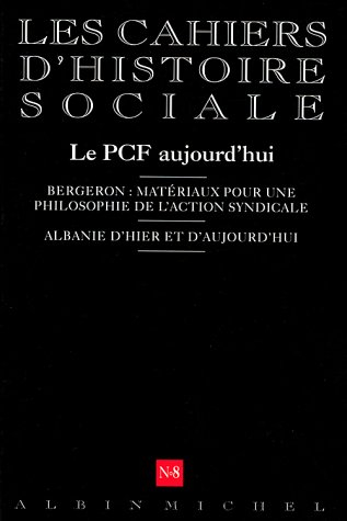 Cahiers d'histoire sociale (Les), n° 8. Le PCF aujourd'hui
