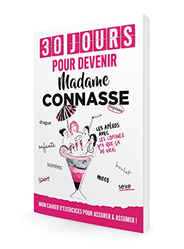 30 jours pour devenir madame Connasse : mon cahier d'exercices pour assurer & assumer !