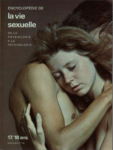 encyclopédie de la vie sexuelle : de la physiologie À la psychologie : 17-18 ans