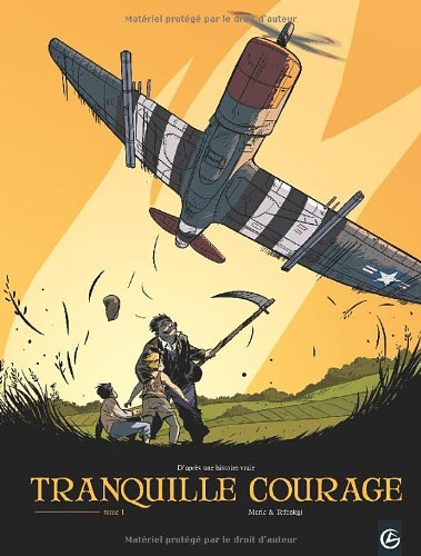 Tranquille courage. Vol. 1