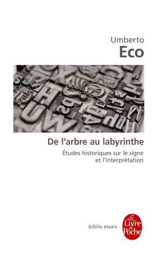 De l'arbre au labyrinthe : études historiques sur le signe et l'interprétation
