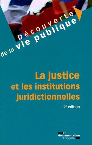 La justice et les institutions juridictionnelles