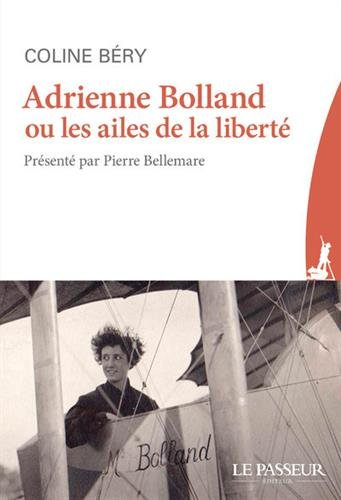 Adrienne Bolland ou Les ailes de la liberté