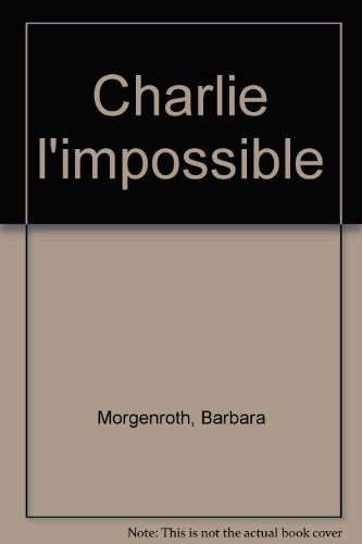 Charlie l'impossible