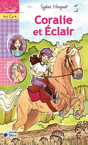 Coralie et Cie. Vol. 1. Coralie et Eclair