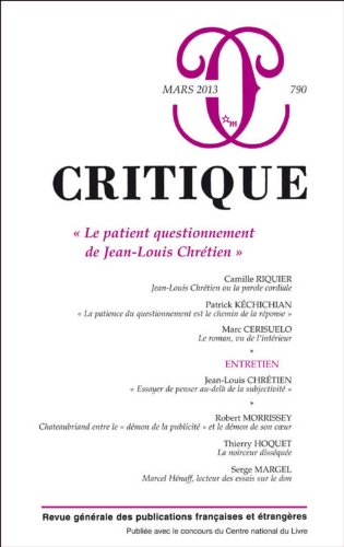 Critique, n° 790. Le patient questionnement de Jean-Louis Chrétien
