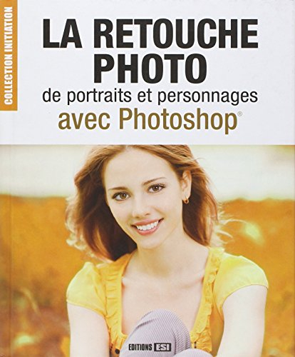 La retouche photo de portraits et personnages avec Photoshop
